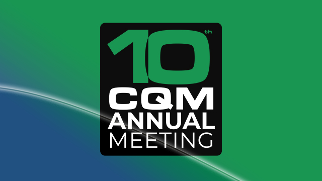 10th CQM Annual Meeting