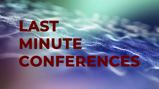 Last minute Conferences!