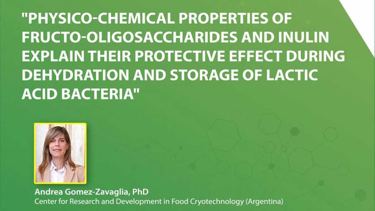 Title of the conference: "Physico-chemical properties of fructo-oligosaccharides and inulin explain their protective effect during dehydration and storage of lactic acid bacteria".